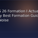 The DLS 26 Formation I Actually Run, and Why “Best Formation” Guides Are Mostly Noise