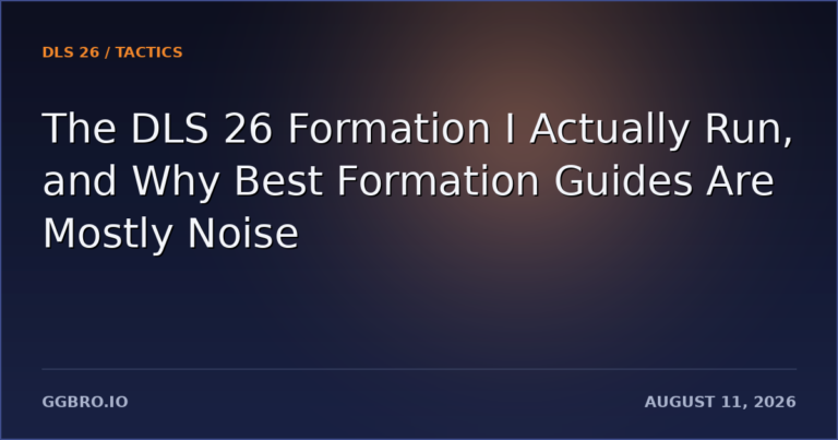 The DLS 26 Formation I Actually Run, and Why "Best Formation" Guides Are Mostly Noise